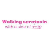 Walking serotonin with a side of chaos- Quote Card