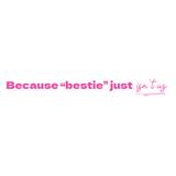 Because "bestie" just isn't us- Quote Card