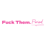 Fuck Them. Period.- Quote Card