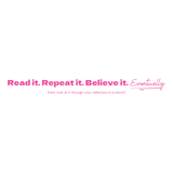 Read it. Repeat it. Believe it.- Quote Card