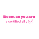 Certified silly tart- Quote Card