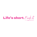 Life short. Fuck it.- Quote Card