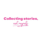 Collecting stories, not regrets - Quote Card